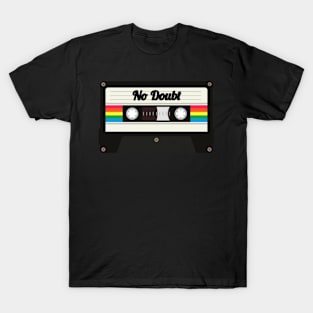 No Doubt / Cassette Tape Style T-Shirt